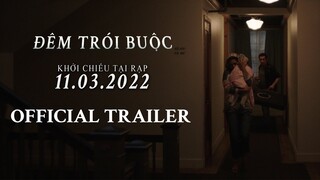 Trailer THE NIGHT: ĐÊM TRÓI BUỘC I Khởi chiếu 11.03.2022