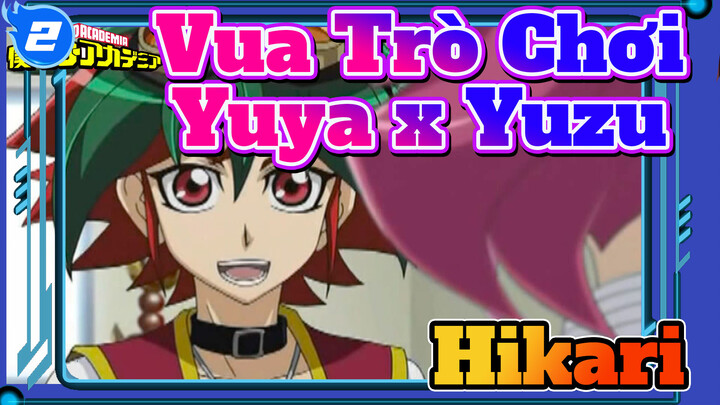 Yuya x Yuzu - Hikari | Vua Trò Chơi_2