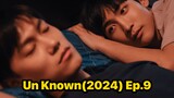 Un Known(2024) Ep.9 Eng Sub
