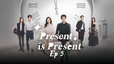 🇨🇳Present is Present | Episode 5 | English Subtitles