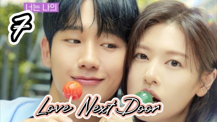 🇰🇷EP 7 | Love Next Door (2024) {English Subtitle}