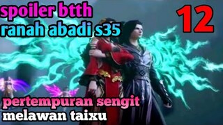 Batle Through The Heaven Ranah Abadi S35 Part 12 : Pertempuran Sengit melawan Taixu