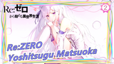 [Re:Zero – Bắt đầu lại ở thế giới khác] 6 phút diễn xuất tuyệt vời của Yoshitsugu Matsuoka_2