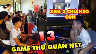 TOP 13 kiểu game thủ Quán Net mà bạn thường gặp nhất: “Sư tử hống”, Xem phim 3 chú heo con