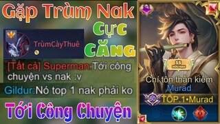 TOP.1 Murad Gặp Phải Trùm Nakroth Thì Nên Đánh Như Nào - Trận Đấu Cực Căng - Liên Quân Mobile