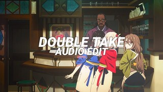 double take - dhruv [edit audio]