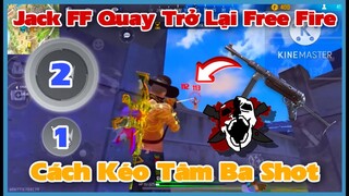 (Free Fire) Jack FF Trở Lại Với Skill Ba Shot Đẳng Cấp - Bí Mật Cách Chỉnh Nút Bắn | Huy Gaming