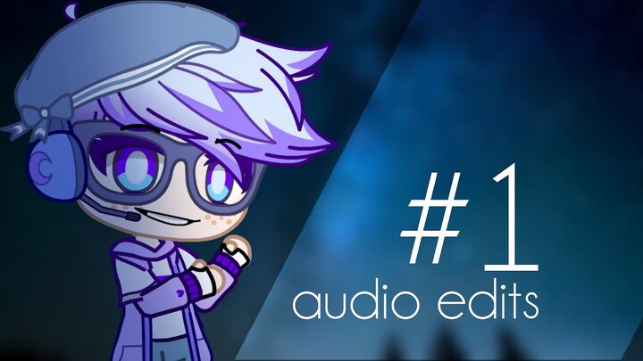 Edit Audios that can be use for Gacha Meme Animation #1 | Credit me! | Must Wear Headphones