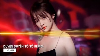 GẶP GỠ ĐỂ CHIA LY CHIA LY ĐỂ GẶP GỠ REMIX,DUYÊN DUYÊN SỐ SỐ REMIX - 3