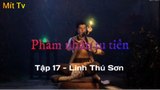 Phàm nhân tu tiên_Tập 17-Linh Thú Sơn