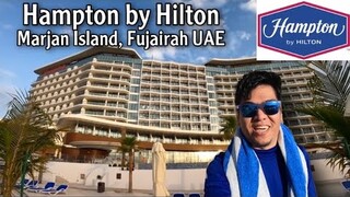 Our Stay at Hampton by Hilton Hotel Marjan Island in Fujairah UAE