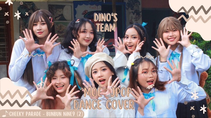 Cheeky Parade “Bunbun Nine9” Part 2 Jpop Dance Cover by ^MOE^ (Dino’s team) #JPOPENT #bestofbest