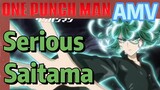 [One-Punch Man] AMV |  Serious Saitama