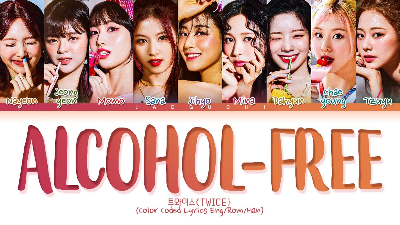 Twice Alcohol Free Lyrics 트와이스 Alcohol Free 가사 Color Coded Lyrics Bilibili