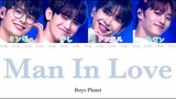 Man In Love(남자가 사랑할 때) / 소년시대-Boys Planet (ボイプラ 보이즈플래닛) INFINITE【カナルビ/日本語訳/和訳/歌詞/日本語字幕/パート分け】Lyrics