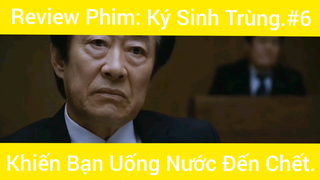 Review phim Ký Sinh Trùng Khiến Ai Đố Cũng Hoàng Hốt Phần 6