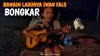 Bongkar-Iwan Fals (Cover Pengamen Jalanan)