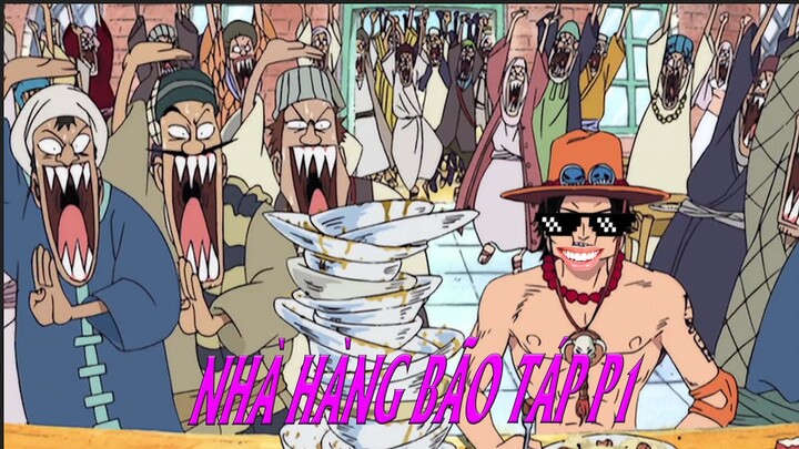 NHÀ HÀNG BÃO TÁP Oan gia Smoker vs Ace ft Luffy cười sặc cơm P1