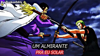 Edit Zoro - Um Almirante pra eu Brincar !! (One Piece EDITS)