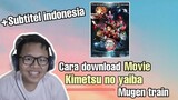 Cara download Movie Kimetsu no yaiba mugen train subtitel indonesia