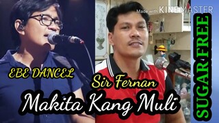 Makita Kang Muli EBE DANCEL Sugar Free(Cover By Sir Fernan)