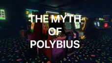 Conspiracy Series: The Myth of Polybius