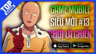 Top Game Mới "CHƠI ĐI RỒI GHIỀN" Trên Điện Thoại #13 !!! Game Miễn Phí Hay Nhất 2022