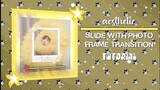 AESTHETIC SLIDE WITH PHOTO FRAME TRANSITION | ALIGHT MOTION TUTORIAL | ☁