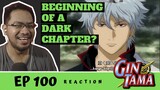 Gintama Episode 100 [REACTION] "The More Something Is Disliked, The More Lovely It Is"