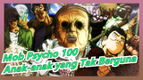 Mob Psycho 100 | [MAD Lukisan Tangan] Reigen dan Mob adalah Anak-anak Tak Berguna