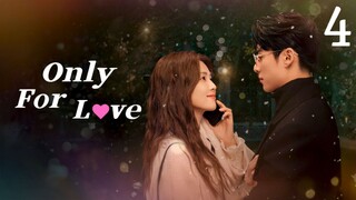 🇨🇳 Episode 4 | Only For Love (2023) [ENG SUB]