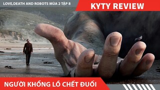 Review Phim LOVE DEATH AND ROBOTS  PHẦN 2 TẬP 8  , NGƯỜI KHỔNG LỒ CHẾT ĐUỐI - The Drowned Giant