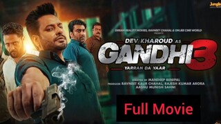 Gandhi 3 (2024) Punjabi | Rupinder Gandhi 3 Full Movie