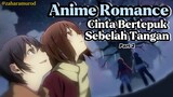 Anime Romance Cinta Bertepuk Sebelah Tangan Part2‼️