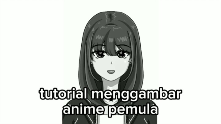 TUTORIAL MENGGAMBAR ANIME PEMULA