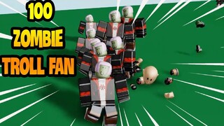 GIẢ DẠNG THÀNH 100 CON ZOMBIE TROLL FAN CỰC THỐN