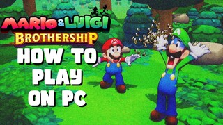 How To Play Mario & Luigi Brothership On PC