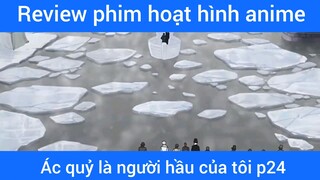 Ác quỷ là người hầu của tôi p24