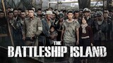 The Battleship Island- Korean Movie (Eng Sub)
