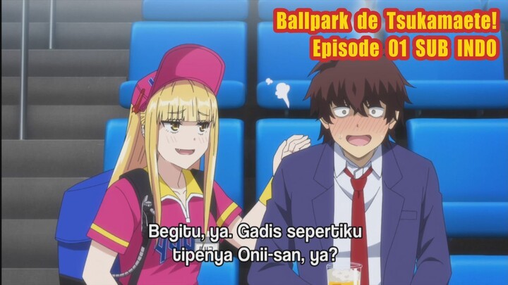 [Last Arc Tenshi Fansub] Ballpark de Tsukamaete! EP01 SUB INDO