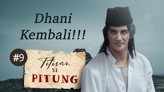 Dhani Kembali !!! | Titisan Si Pitung Part 9