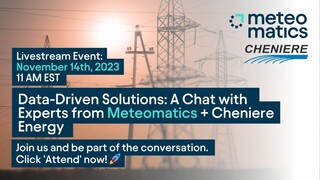 Integrating Meteorology in Energy: Expert Insights from Meteomatics and Cheniere Energy Event Recap