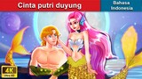 Cinta putri duyung 🧜‍♀️ Dongeng Bahasa Indonesia 🌛 WOA Indonesian Fairy Tales