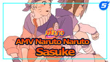 AMV Sasuke, Kamu Itu Temanku Yang Berharga |Naruto Sasuke_5