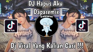 DJ HAPUS AKU DAPAREMIX | DJ YAKINKAN AKU TUHAN DIA BUKAN MILIKKU VIRAL TIK TOK TERBARU 2023 !