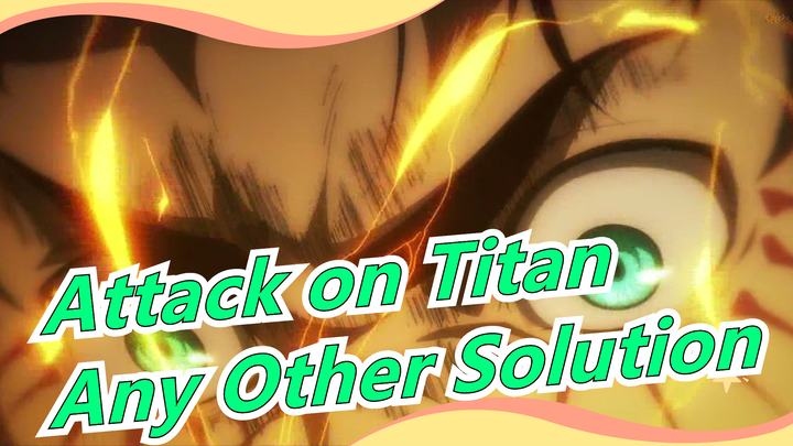 [Attack on Titan/The Final Season/Eren] Tell Me Any Solution That Can Save Everyone! Tell Me!
