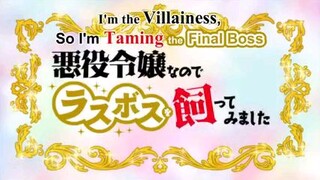 I'm the villainess so I'm taming the final boss episode 2 Eng sub