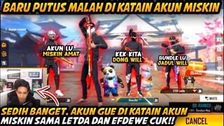 SEDIH BANGET!! BARU PUTUS AKUN GUE MALAH DI HINA DAN DI KATAIN AKUN MISKIN SAMA LETDA DAN EFDEWE!!