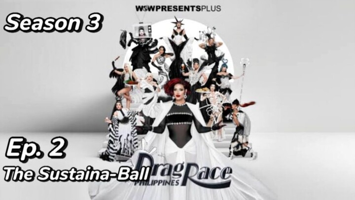 DRAGRACE PHILIPPINES Season 3 Ep2 The Sustaina-Ball 🏁🇵🇭 High Quality