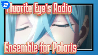 Fluorite Eye’s Radio|[vivy]Ensemble for Polaris[Sisipan Lagu di EP 4]_2